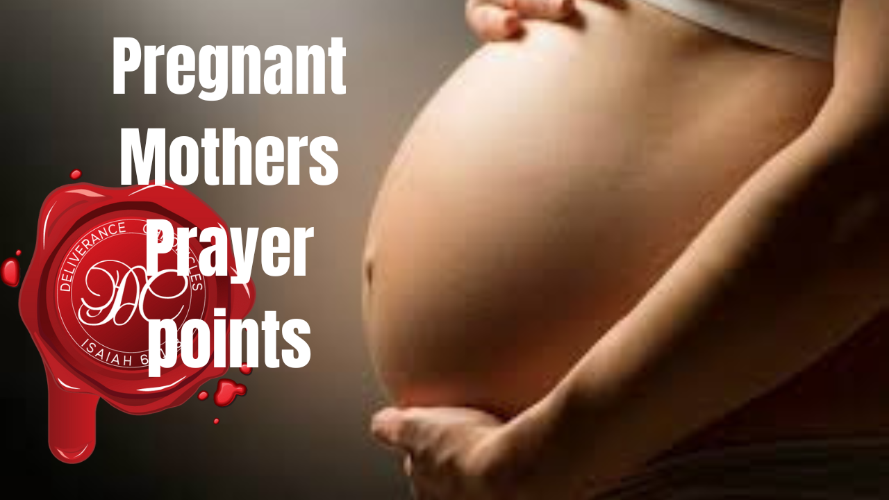 Pregnant Womens Prayer Points Deliverance Chronicles