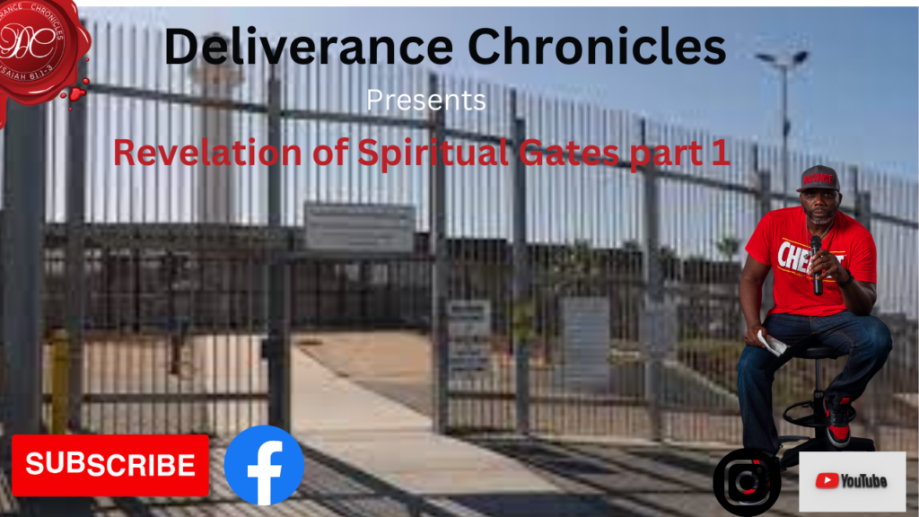 A gate that says deliverance chronicles presents the revelation of spiritual gates part 2.