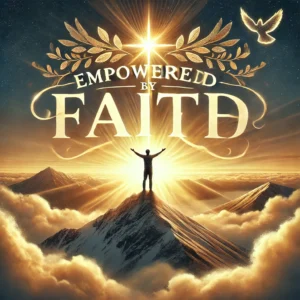 DALL·E 2025-02-05 00.22.54 - A powerful and inspiring digital illustration for a blog titled 'Empowered by Faith'. The image features a person standing triumphantly on a mountain